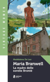 Maria Branwell. La madre delle sorelle Bronte