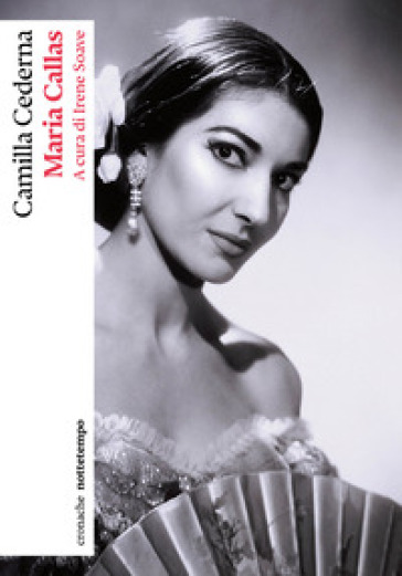 Maria Callas - Camilla Cederna