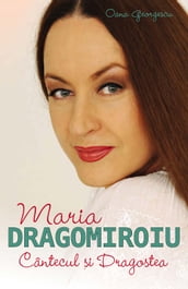 Maria Dragomiroiu. Cântecul i dragostea