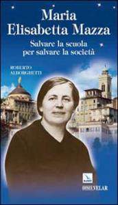 Maria Elisabetta Mazza. Salvare la scuola per salvare la società