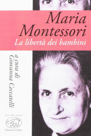 Maria Montessori. La libertà dei bambini - - Libro - Mondadori Store
