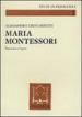 Maria Montessori. Il pensiero e l opera