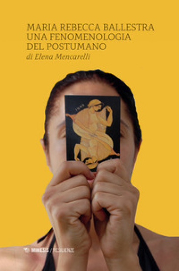 Maria Rebecca Ballestra. Una fenomenologia del postumano - Elena Mencarelli