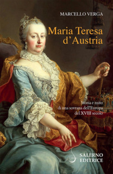 Maria Teresa d'Austria - Marcello Verga