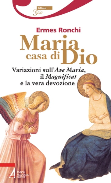 Maria casa di Dio. Variazioni sull'Ave Maria, il Magnificat e la vera devozione - Ermes Ronchi