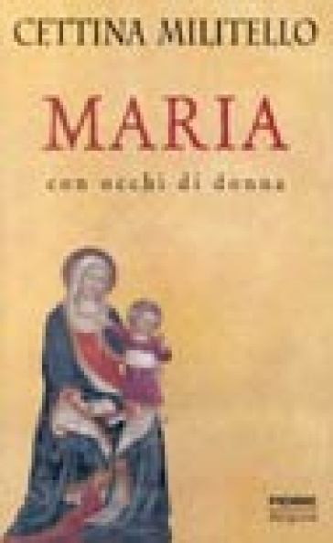 Maria con occhi di donna - Cettina Militello