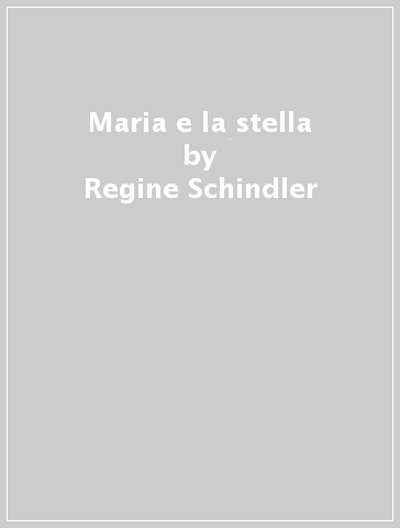 Maria e la stella - Ivan Gantschev - Regine Schindler