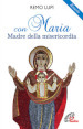 Con Maria madre della misericordia. Rosario