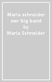 Maria schneider & swr big band