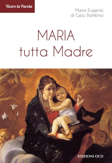 Maria tutta Madre - Maria Eugenio di Gesù Bambino