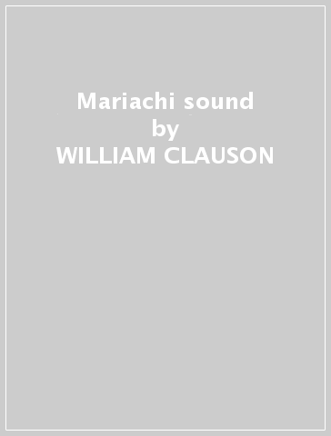 Mariachi sound - WILLIAM CLAUSON