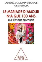 Le Mariage d amour n a que 100 ans