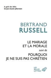 Le Mariage et la morale suivi de Pourquoi je ne suis pas chrétien