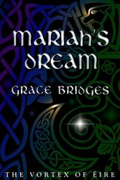 Mariah s Dream: The Vortex of Éire, Book 1