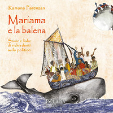 Mariama e la balena. Storie e fiabe di richiedenti asilo politico - Ramona Parenzan