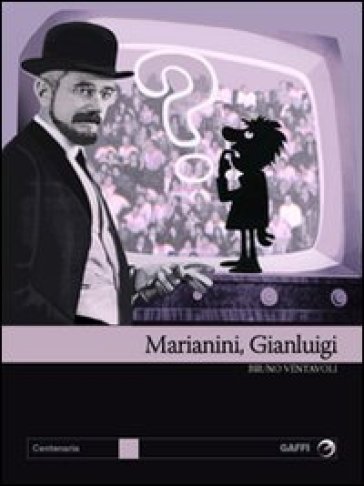 Marianini, Gian Luigi. Il primo dandy della tv - Bruno Ventavoli