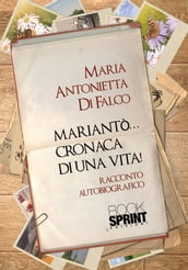 Mariantò...cronaca di una vita!