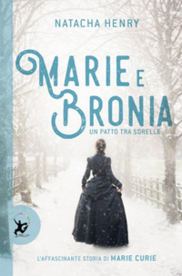 Marie e Bronia. Un patto tra sorelle - Natacha Henry