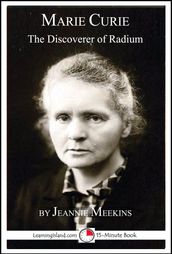 Marie Curie: The Discoverer of Radium