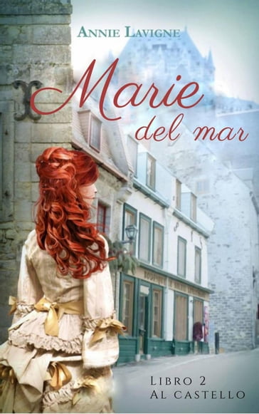 Marie del Mare, libro 2: Al castello - Annie Lavigne