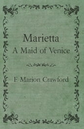 Marietta, a Maid of Venice