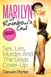 Marilyn At Rainbow s End: Sex, Lies, Murder, and the Great Cover-up