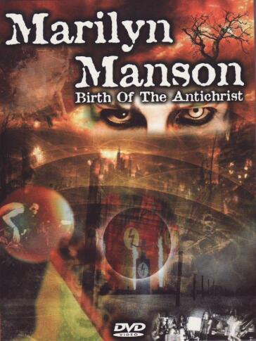 Marilyn Manson - Birth Of The Antichrist