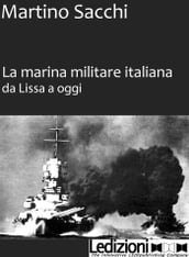 La Marina Militare iltaliana da Lissa a oggi