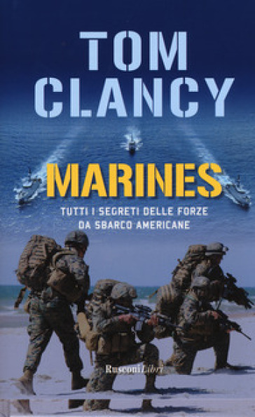 Marines. Tutti i segreti delle forze da sbarco americane - Tom Clancy