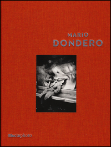Mario Dondero. Catalogo della mostra (Roma, 14 dicembre 2014-22 marzo 2015)