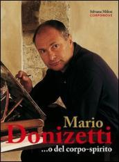 Mario Donizetti... o del corpo-spirito. Ediz. illustrata