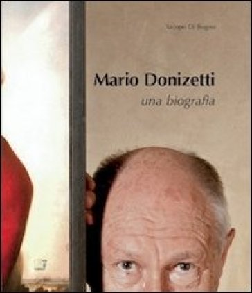 Mario Donizetti. Una biografia - Iacopo Di Bugno