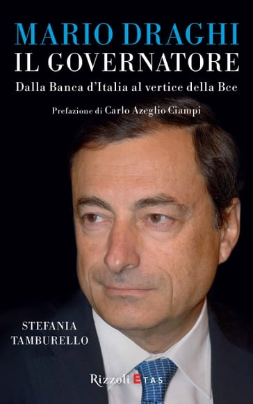 Mario Draghi, il Governatore - Stefania Tamburello