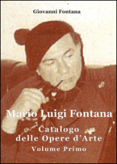 Mario Luigi Fontana. Catalogo delle opere d arte. 1.