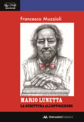 Mario Lunetta. La scrittura all