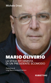 Mario Oliverio. La sfida riformista di un presidente scomodo