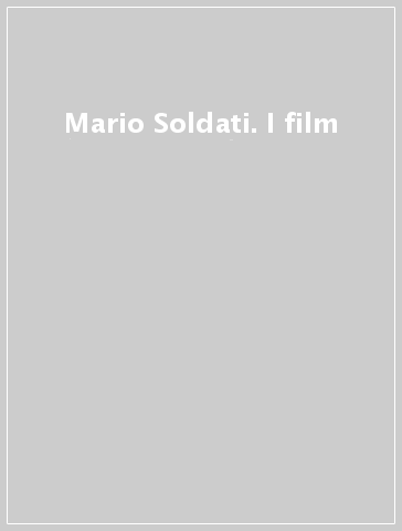 Mario Soldati. I film