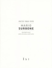 Mario Surbone. Incisi 1968-1978. Apologhi aurei della divisione e dell
