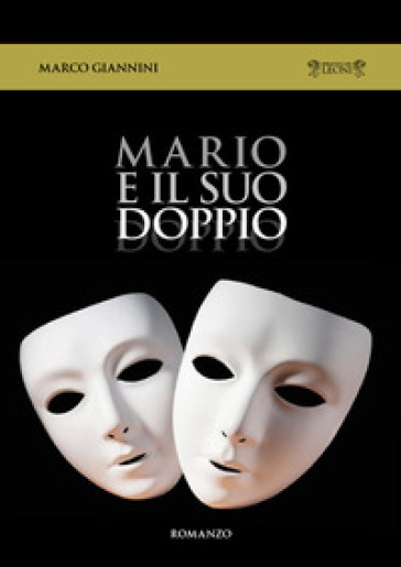 Mario e il suo doppio - Marco Giannini