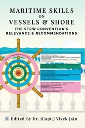 Maritime Skills on Vessels & Shore The STCW Convention s Relevance & Recommendations
