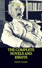 Mark Twain: The Complete Novels and Essays (Best Navigation, Active TOC)(Prometheus Classics)