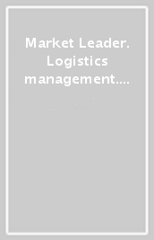 Market Leader. Logistics management. Per le Scuole superiori