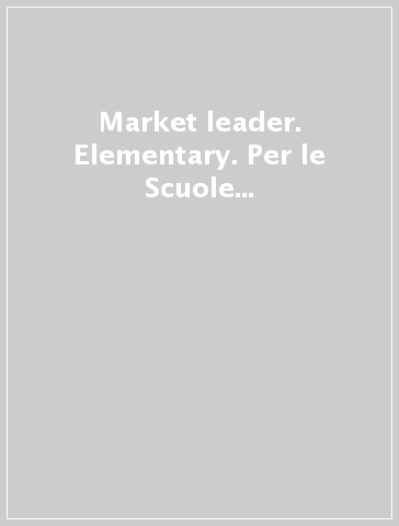 Market leader. Elementary. Per le Scuole superiori. Con espansione online. Con CD-ROM: Active teach