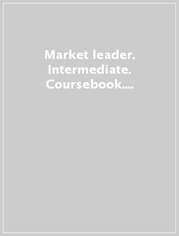 Market leader. Intermediate. Coursebook. Ediz. flexi. Per le Scuole superiori. Con espansione online. Con CD-Audio. Con DVD-ROM. Vol. 1