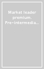 Market leader premium. Pre-intermediate. Per le Scuole superiori. Con e-book. Con espansione online