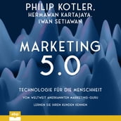 Marketing 5.0 - Technologie für die Menschheit (Ungekürzt)