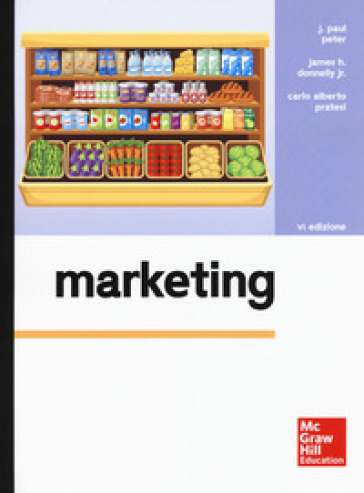 Marketing. Con Connect - J. Paul Peter - James H. jr. Donnelly - Carlo Alberto Pratesi