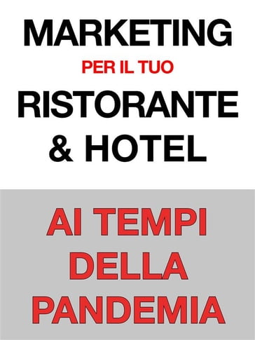 Marketing per il Tuo Ristorante & Hotel - Ai Tempi della Pandemia - Gianluca Favalli