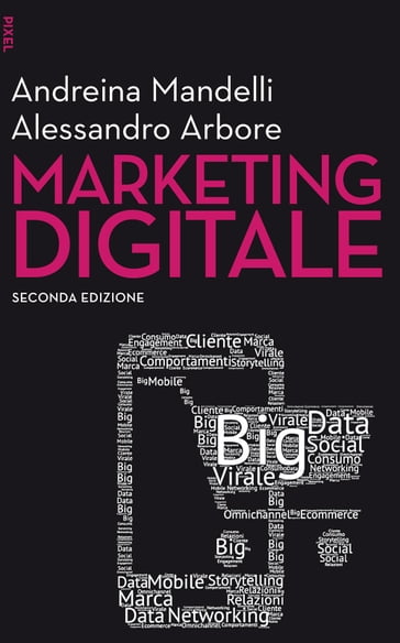 Marketing digitale - II edizione - Alessandro Arbore - Andreina Mandelli