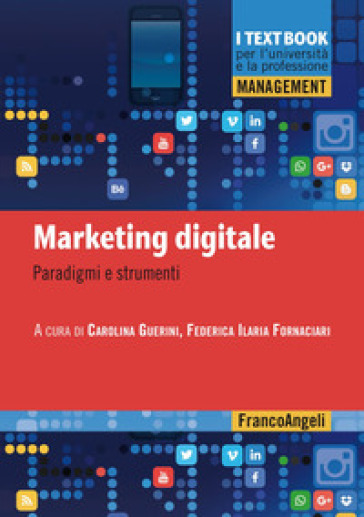 Marketing digitale. Paradigmi e strumenti - Carolina Guerini - Federica Ilaria Fornaciari